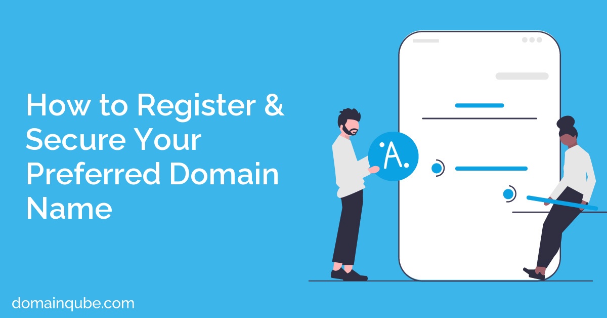 How to Register & Secure Your Preferred Domain Name