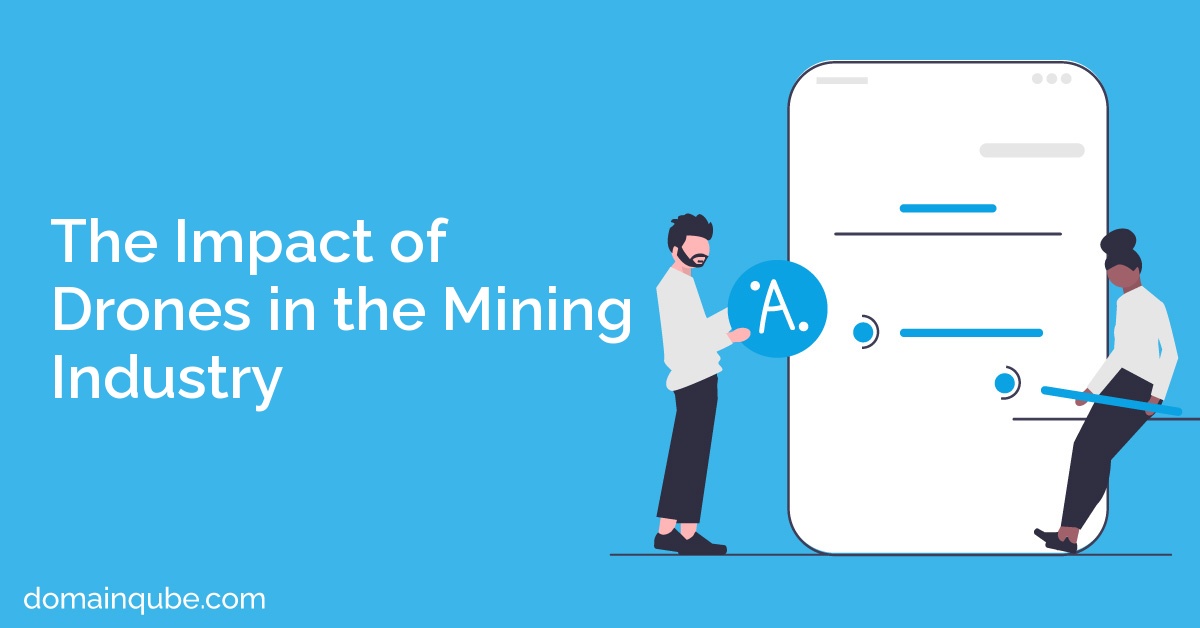 The Impact of Drones in the Mining Industry