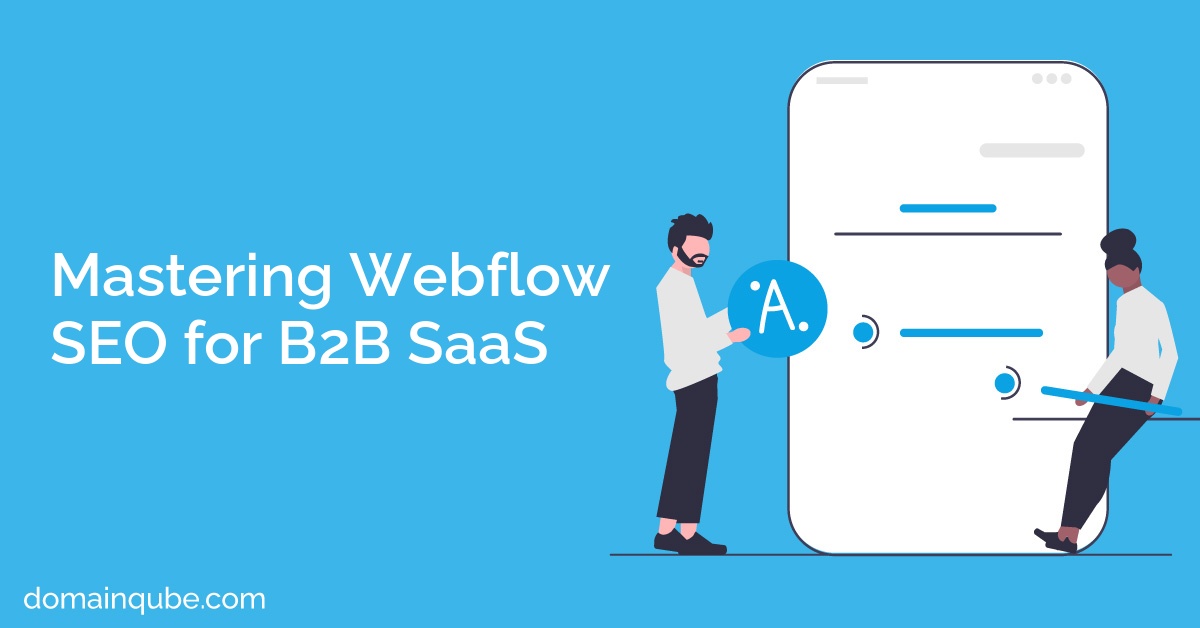 Mastering Webflow SEO for B2B SaaS