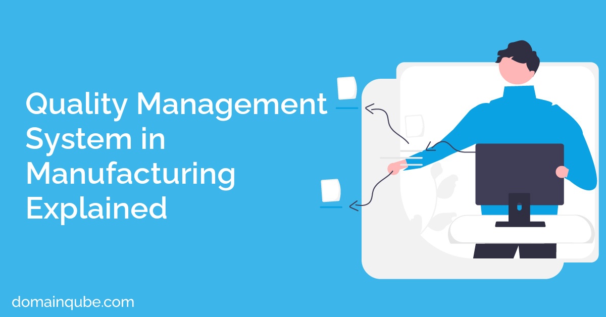 Quality Management System in Manufacturing Explained